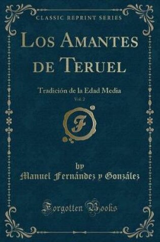 Cover of Los Amantes de Teruel, Vol. 2