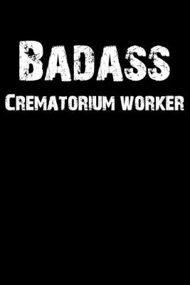 Book cover for Badass Crematorium Worker