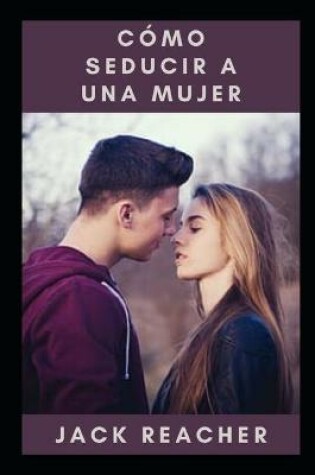 Cover of Cómo seducir a una mujer