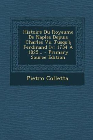 Cover of Histoire Du Royaume de Naples Depuis Charles VII Jusqu'a Ferdinand IV