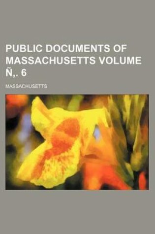 Cover of Public Documents of Massachusetts Volume N . 6