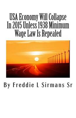 Book cover for USA Economy Will Collapse In 2015 Unless 1938 Minimum Wage Law Is Repealed