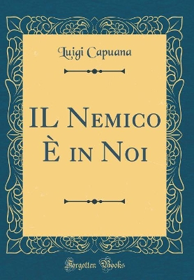 Book cover for IL Nemico È in Noi (Classic Reprint)