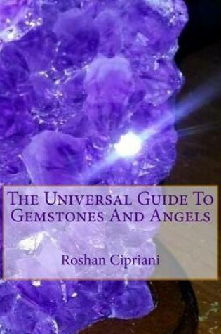 Cover of The Universal Guide To Gemstones And Angels