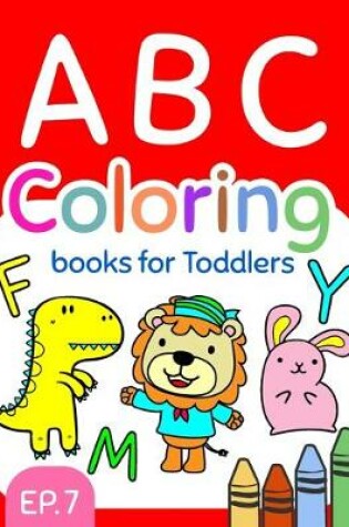 Cover of ABC Coloring Books for Toddlers EP.7