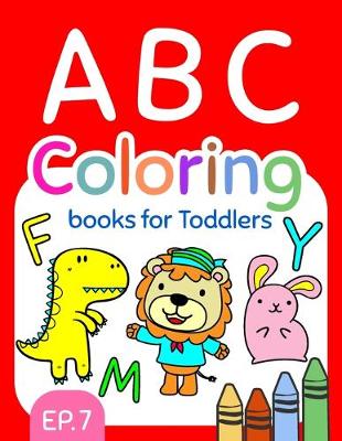 Cover of ABC Coloring Books for Toddlers EP.7