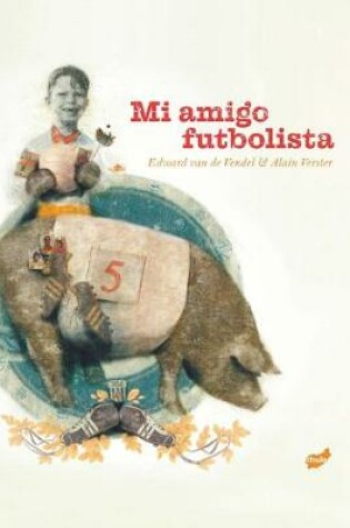 Cover of Mi Amigo Futbolista