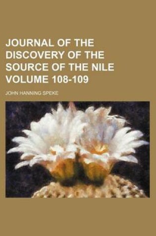 Cover of Journal of the Discovery of the Source of the Nile Volume 108-109