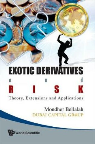 Cover of Exotic Derivatives And Risk: Theory, Extensions And Applications