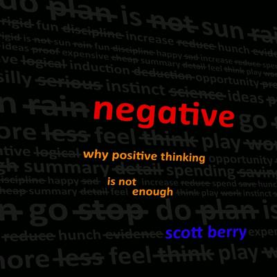 Book cover for Negative: Why Positive Thinking Is Not Enough