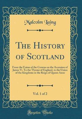 Book cover for The History of Scotland, Vol. 1 of 2
