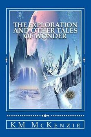 Cover of The Exploration and Other Tales of Wonder