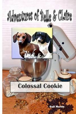 Book cover for Adventures of Belle and Claire - Colossal Cookie