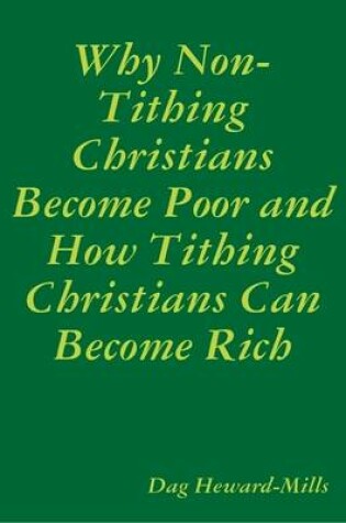Cover of Why Non-Tithing Christians Become Poor and How Tithing Christians Can Become Rich