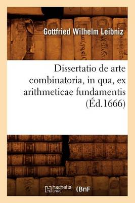 Cover of Dissertatio de Arte Combinatoria, in Qua, Ex Arithmeticae Fundamentis, (Ed.1666)