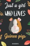 Book cover for Just A Girl Who Loves Guinea Pigs