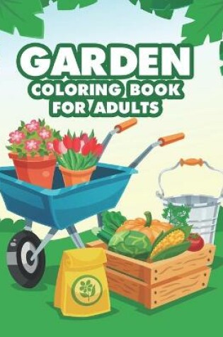 Cover of Garden Coloring Book for Adults