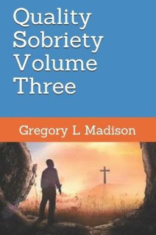 Cover of Quality Sobriety Volume Three