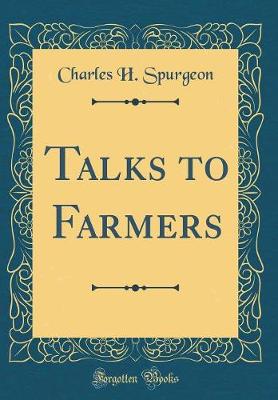 Book cover for Talks to Farmers (Classic Reprint)