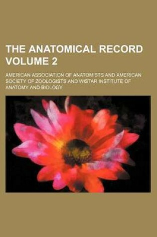 Cover of The Anatomical Record Volume 2