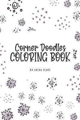 Book cover for Corner Doodles Coloring Book for Teens and Young Adults (6x9 Coloring Book / Activity Book)