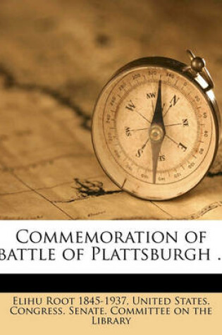 Cover of Commemoration of Battle of Plattsburgh .. Volume 1