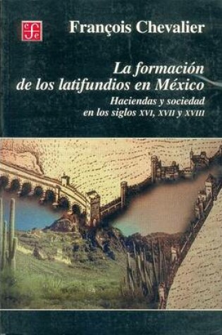 Cover of La Formacion de Los Latifundios En Mexico