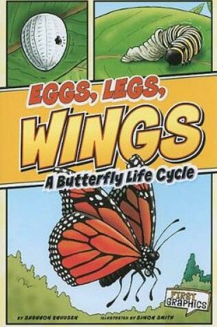 Cover of First Graphics Nature Cycles Eggs, Legs, Wings a Butterfly Life Cycle