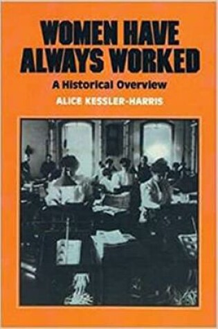 Cover of Women Have Always Worked : A Historical Overview