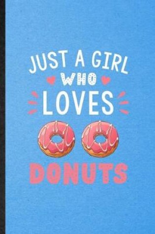 Cover of Just a Girl Who Loves Donuts