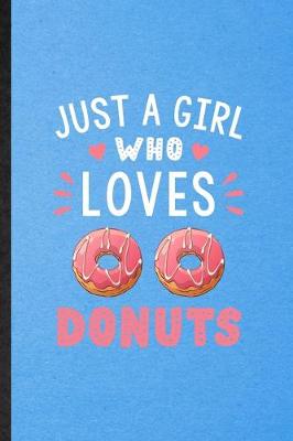 Book cover for Just a Girl Who Loves Donuts