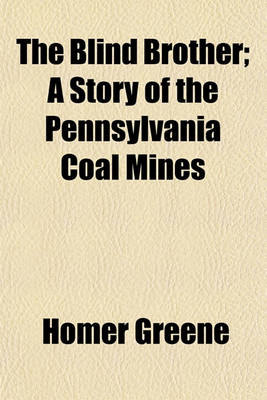 Book cover for The Blind Brother; A Story of the Pennsylvania Coal Mines