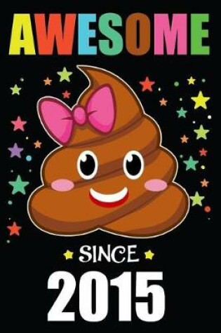 Cover of Awesome Since 2015 Poop Emoji