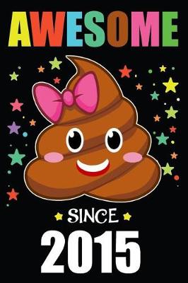 Book cover for Awesome Since 2015 Poop Emoji