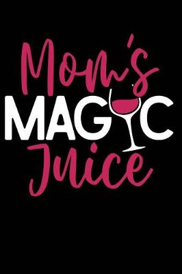 Book cover for Mom's Magic Juice