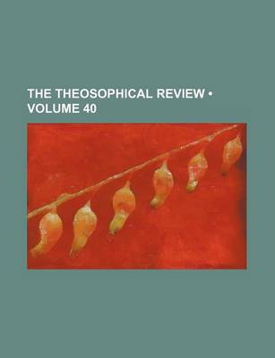 Book cover for The Theosophical Review (Volume 40 )