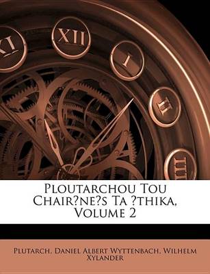 Book cover for Ploutarchou Tou Chairnes Ta Thika, Volume 2