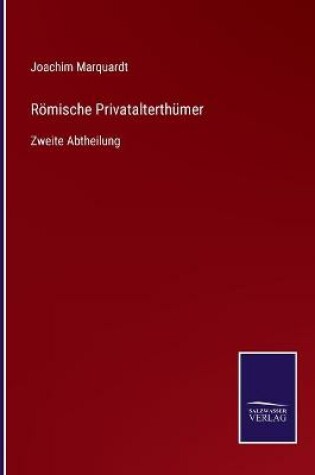 Cover of Römische Privatalterthümer