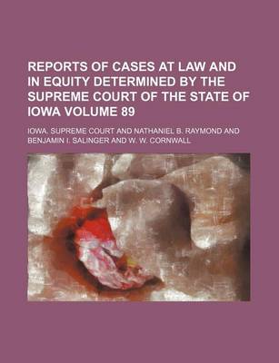 Book cover for Reports of Cases at Law and in Equity Determined by the Supreme Court of the State of Iowa Volume 89