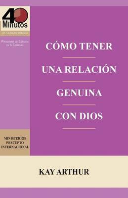 Book cover for Como Tener Una Relacion Genuina Con Dios / Having a Real Relationship with God