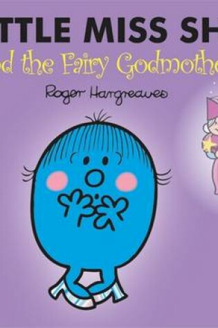 Cover of Little Miss Shy and the Fairy Godmother