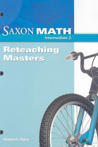 Cover of Saxon Math Intermediate 3: Reteaching Masters