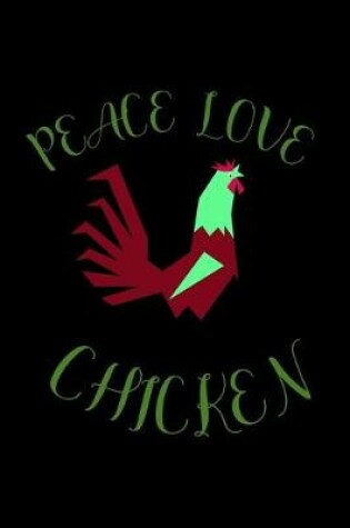 Cover of Peace Love chicken