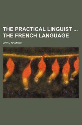 Cover of The Practical Linguist the French Language