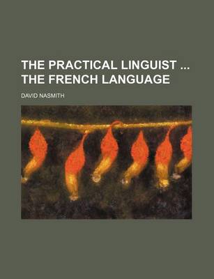 Book cover for The Practical Linguist the French Language