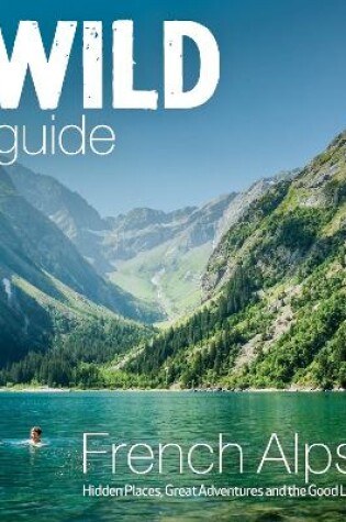 Cover of Wild Guide French Alps