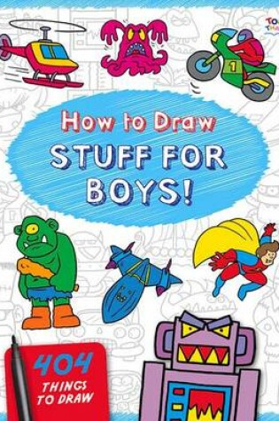 Cover of How to Draw Stuff for Boys