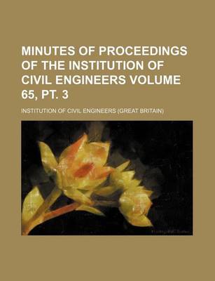 Book cover for Minutes of Proceedings of the Institution of Civil Engineers Volume 65, PT. 3