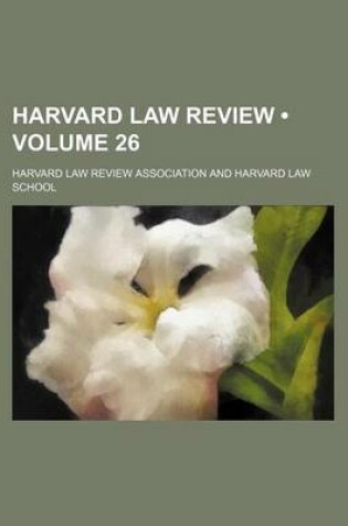 Cover of Harvard Law Review (Volume 26)