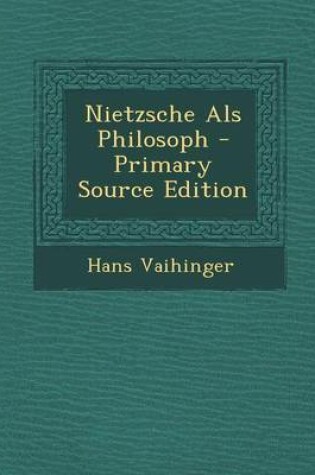 Cover of Nietzsche ALS Philosoph - Primary Source Edition